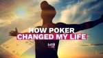 How poker changed my life