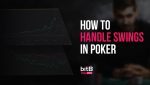 How to Handle Swings in Poker